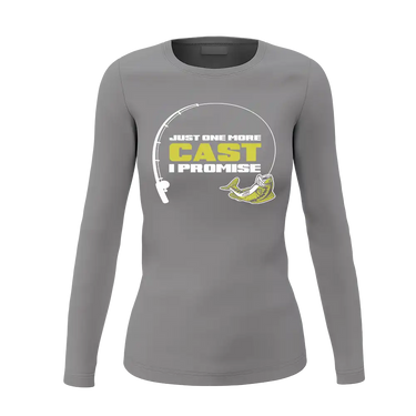 Just One More Cast Women Long Sleeve Shirt